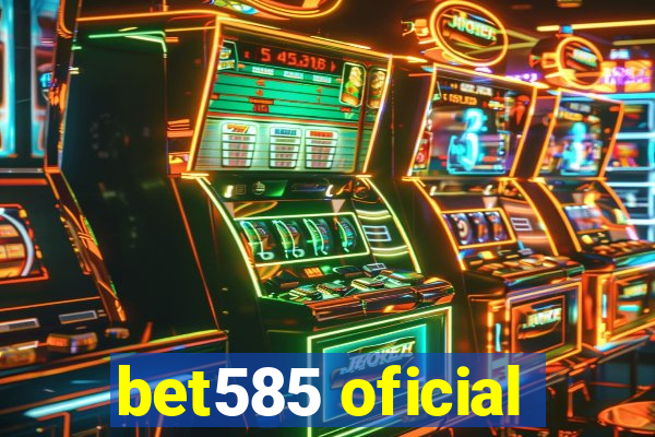 bet585 oficial